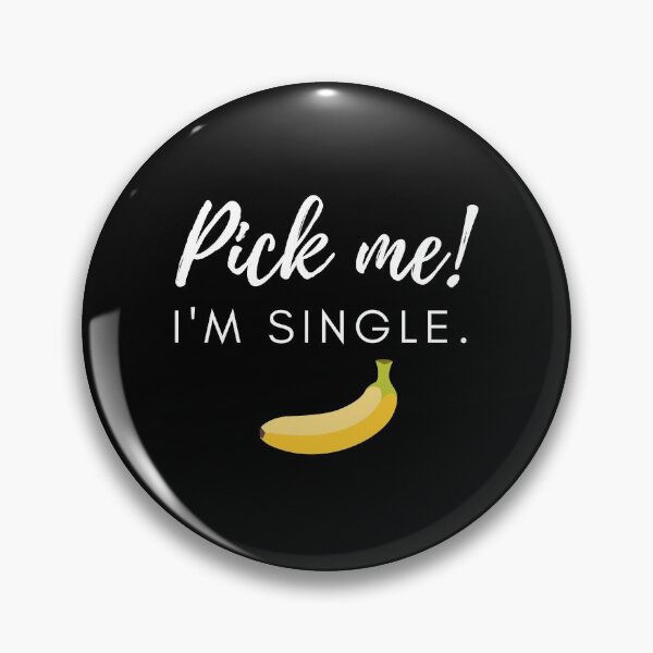 Item preview, Pick me!  I'm single. (for dark color items) designed and sold by Greatdreamer.