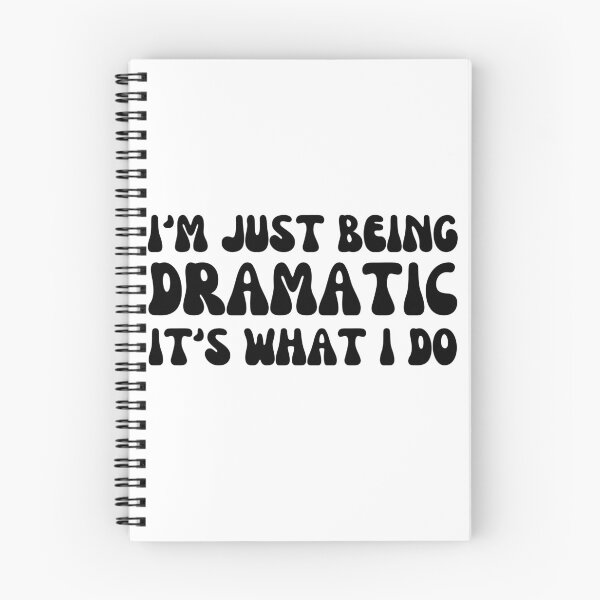 Item preview, I'm Just Being Dramatic It's What I Do designed and sold by Shop signer.