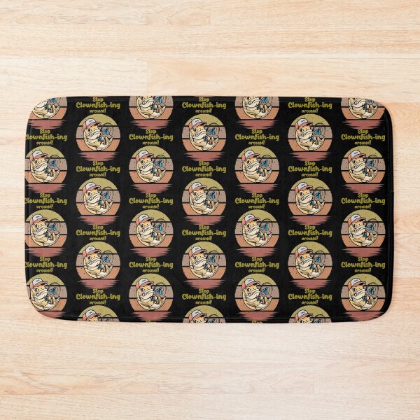 Item preview, Stop Clownfish-ing around!-fishing. designed and sold by DesignedBySnip.