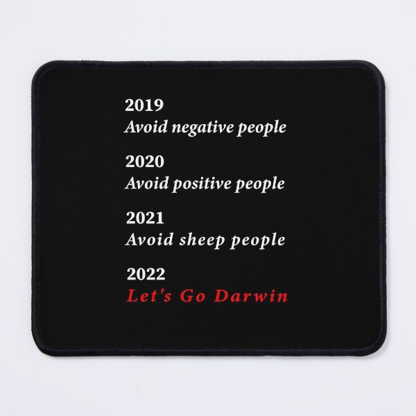 Item preview, 2019 avoid negative people, 2020 avoid positive people, 2021 Avoid sheep people, 2022 Let's Go Darwin designed and sold by midodesign20.