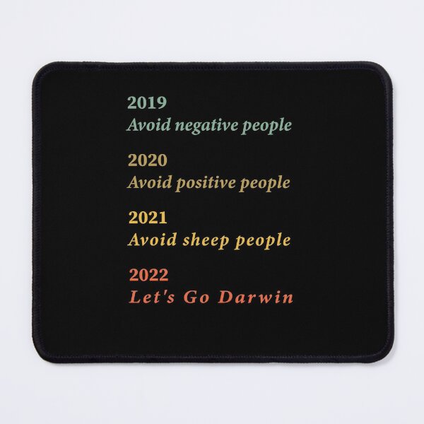 Item preview,  2019 avoid negative people, 2020 avoid positive people, 2021 Avoid sheep people, 2022 Let's Go Darwin vintage designed and sold by midodesign20.