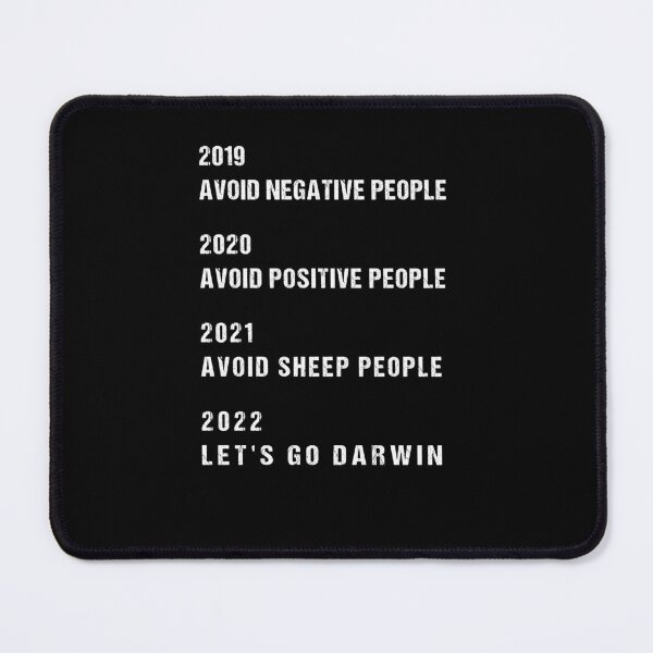 Item preview, 2019 avoid negative people, 2020 avoid positive people, 2021 Avoid sheep people, 2022 Let's Go Darwin designed and sold by midodesign20.
