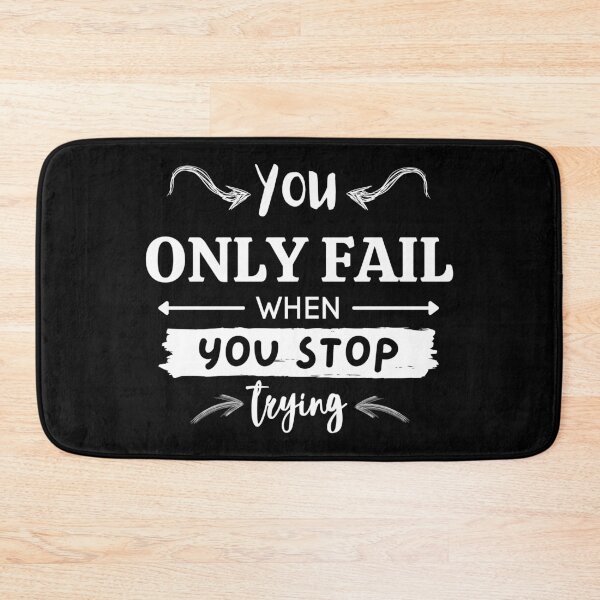 Item preview, You Only Fail When You Stop Trying designed and sold by Sadil.