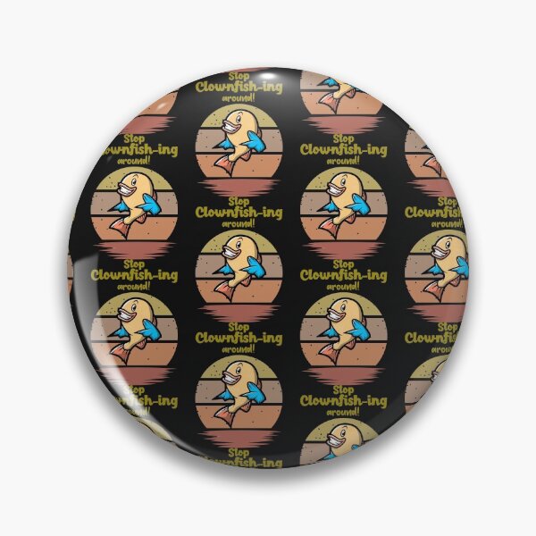 Item preview, Stop Clownfish-ing around!-fishing. designed and sold by DesignedBySnip.