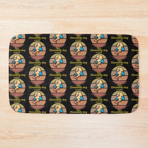 Item preview, Stop Clownfish-ing around!-fishing. designed and sold by DesignedBySnip.