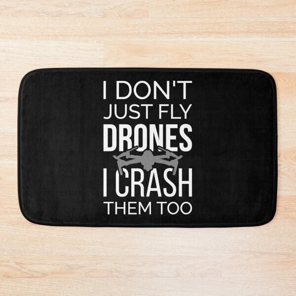 Item preview, I Don't Just Fly Drones I Crash Them Too II designed and sold by Lemon Pepper.