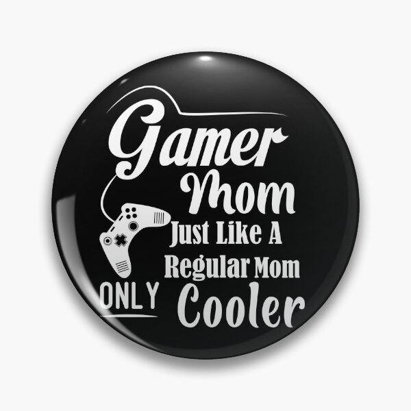 Item preview, Gamer Mom Just Like A Regular Mom Only Cooler Gaming Mothers day designed and sold by Shorim.