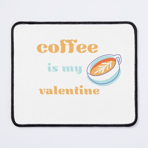 Item preview, Coffee Is My Valentine Classic T-Shirt Essential T-Shirt designed and sold by Issa ★★★★★.