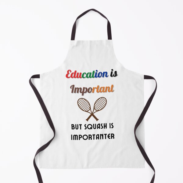 Item preview,  Education Is Important But Squash Is Importanter designed and sold by Lorify.