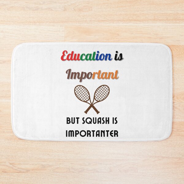Item preview,  Education Is Important But Squash Is Importanter designed and sold by Lorify.