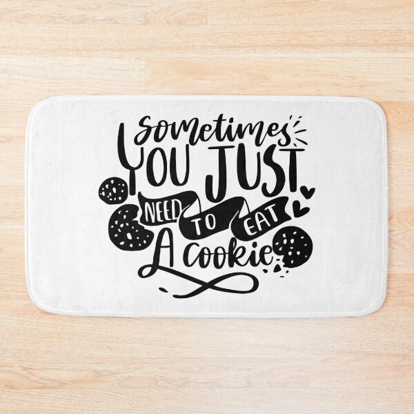 Item preview, Sometimes you just need to eat a cookie designed and sold by AHthatIsNice.