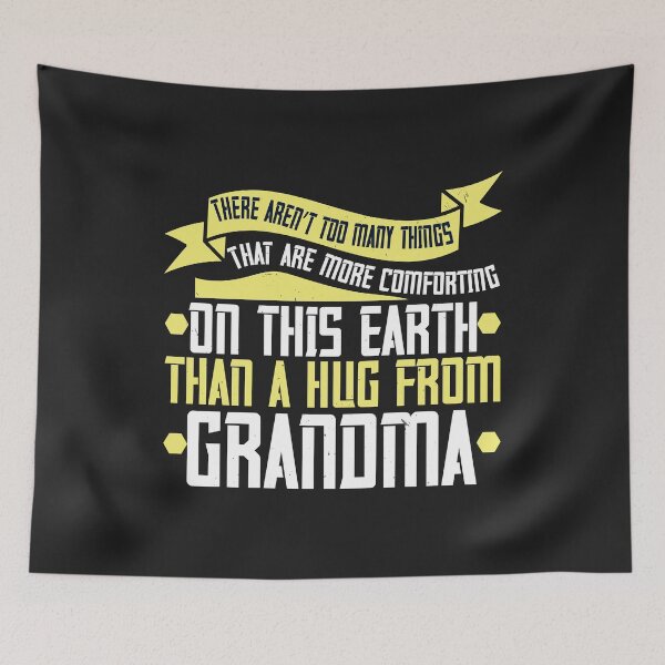 Item preview, There aren’t too many things that are more comforting on this earth than a hug from grandma designed and sold by JeffreyMCombs.