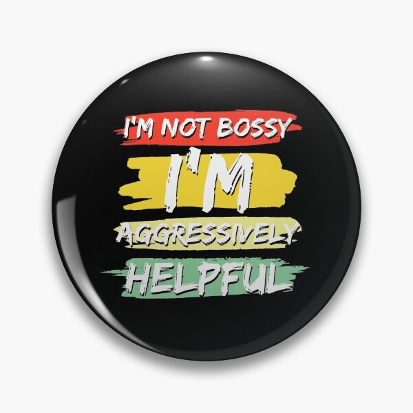 Item preview, I'm not bossy i'm aggressively helpful designed and sold by pnkpopcorn.