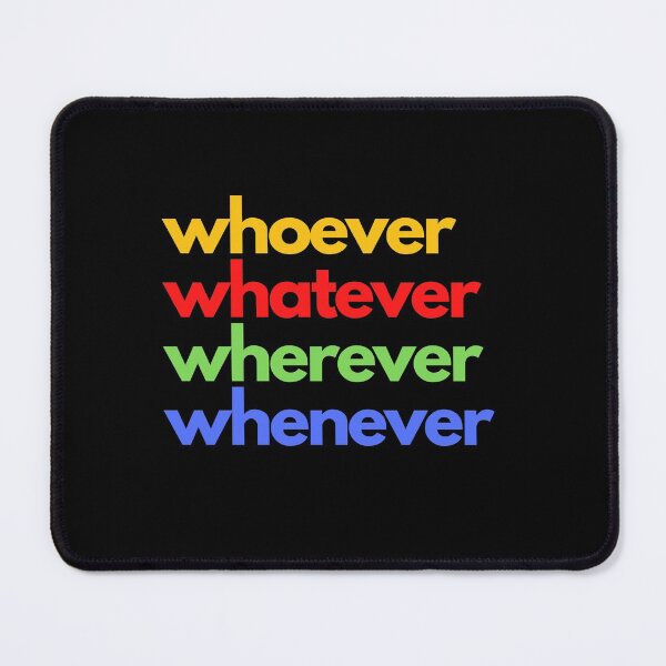 Item preview, Whoever, whatever, wherever, whenever designed and sold by Greatdreamer.
