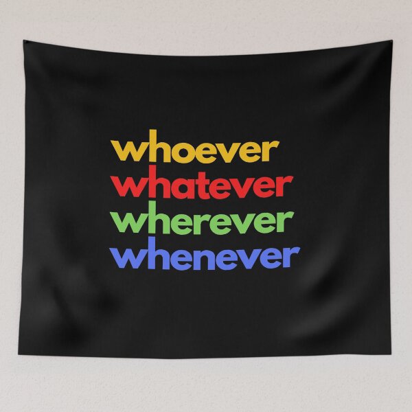 Item preview, Whoever, whatever, wherever, whenever designed and sold by Greatdreamer.