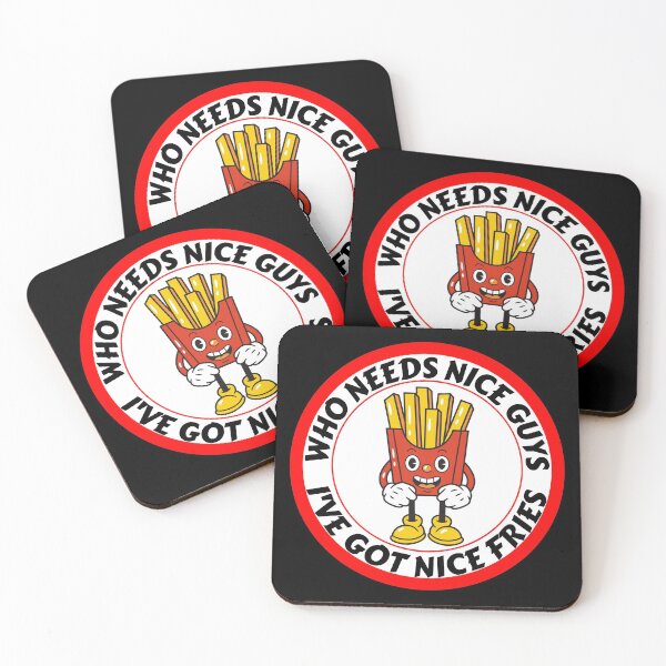 Item preview, Funny Who needs Nice Guys I've Got Nice Fries designed and sold by RGRamsey.