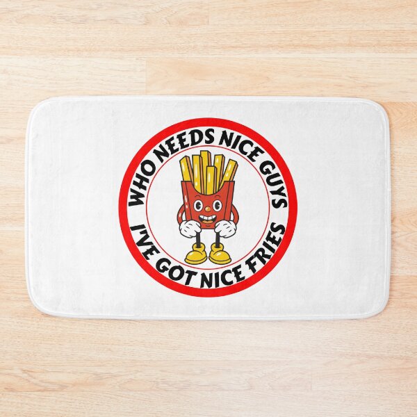 Item preview, Funny Who needs Nice Guys I've Got Nice Fries designed and sold by RGRamsey.