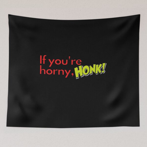 Item preview, If you are horny, honk! designed and sold by Greatdreamer.