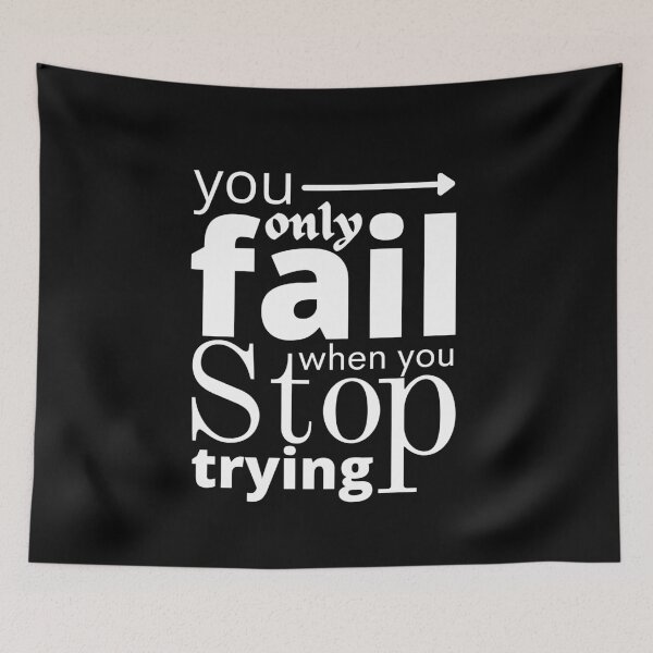 Item preview, You Only Fail When You Stop Trying designed and sold by Sadil.