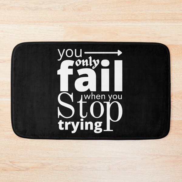 Item preview, You Only Fail When You Stop Trying designed and sold by Sadil.