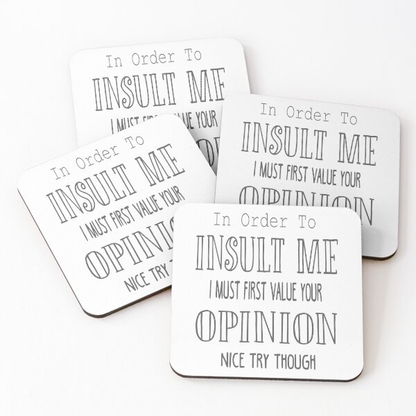 Item preview, Funny In Order To Insult Me I Must First Value Your Opinion Sarcastic - Funny  Sarcastic Quote designed and sold by TQ-Design.