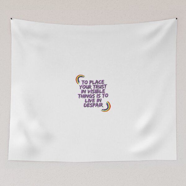 Item preview, "To place your trust in visible things is to live in despair" designed and sold by storeAN.