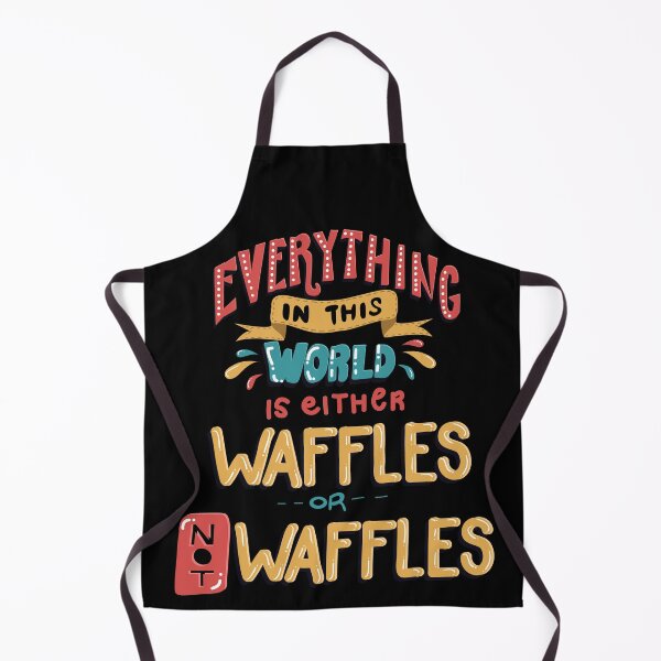 Item preview, Everything in This World is Either Waffles or not Waffles designed and sold by Andrew Chandler.