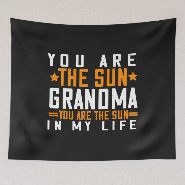 Item preview, You are the sun, Grandma, you are the sun in my life designed and sold by JeffreyMCombs.
