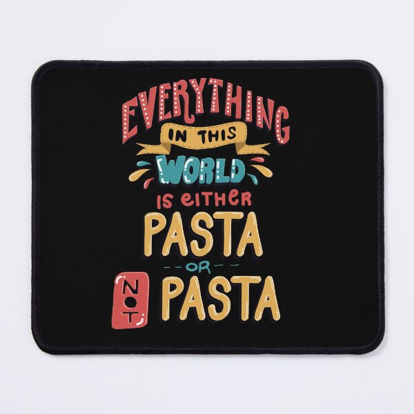 Item preview, Everything in This World is Either Pasta or not Pasta designed and sold by Andrew Chandler.