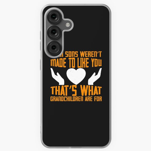 Item preview, Your sons weren’t made to like you. That’s what grandchildren are for designed and sold by JeffreyMCombs.