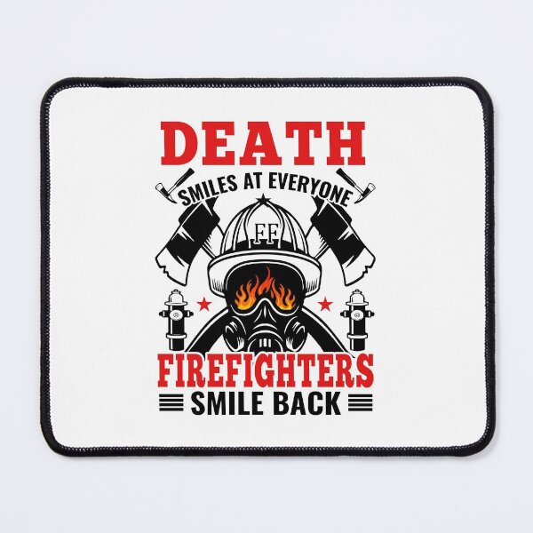 Item preview, Death Smiles At Everyone Firefighters Smile Back designed and sold by verdecuddly.