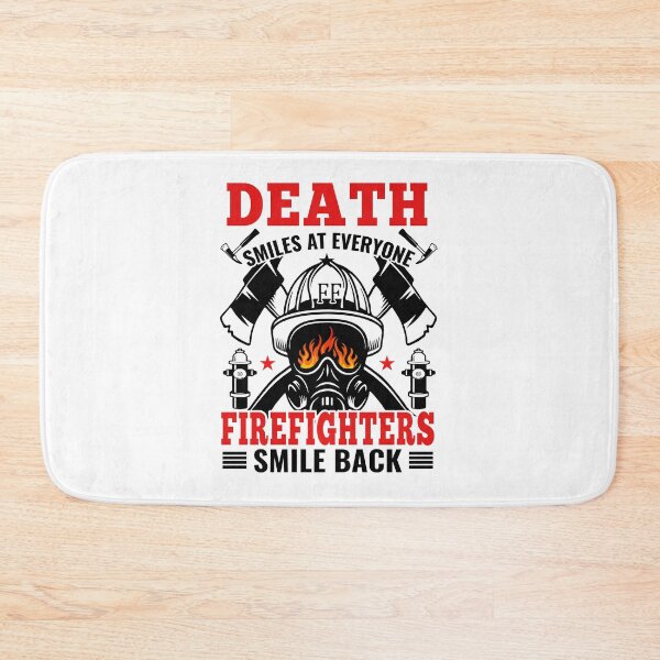 Item preview, Death Smiles At Everyone Firefighters Smile Back designed and sold by verdecuddly.
