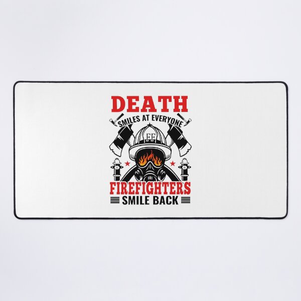 Item preview, Death Smiles At Everyone Firefighters Smile Back designed and sold by verdecuddly.