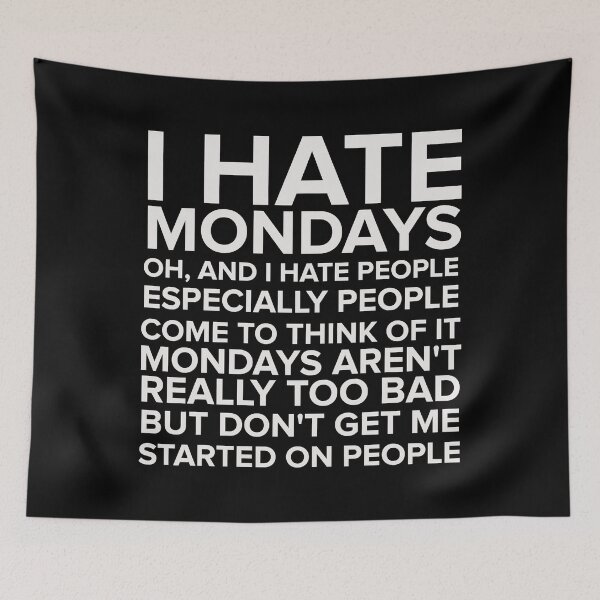 Item preview, I Hate People I Hate Mondays designed and sold by anthonymark14.