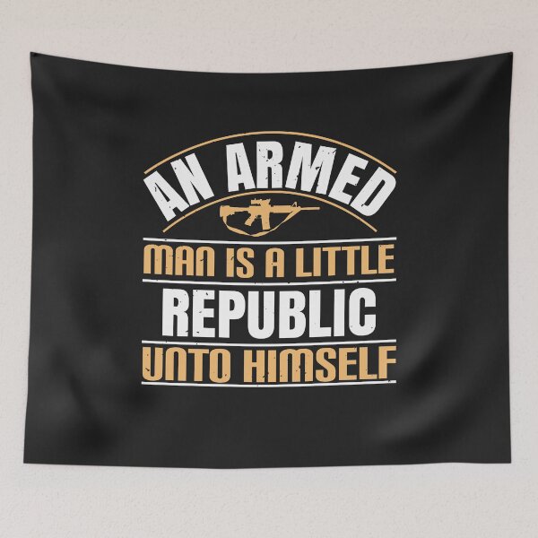 Item preview, An armed man is a little republic unto himself designed and sold by JeffreyMCombs.