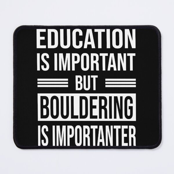 Item preview, Education Is Important But BOULDERING Is Importanter - Funny BOULDERING designed and sold by YukiShop.