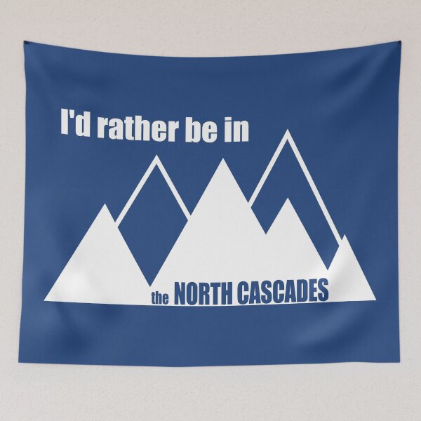 Item preview, I'd Rather Be In The North Cascades Mountain designed and sold by Esskay Designs.