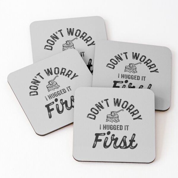 Item preview, Don't Worry I Hugged It First - Funny Lumberjack Woodwork Quotes Gifts  designed and sold by ferdaousseshop.