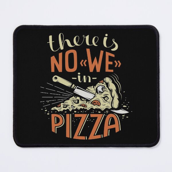 Item preview, There is No We In Pizza designed and sold by SmartStyle.