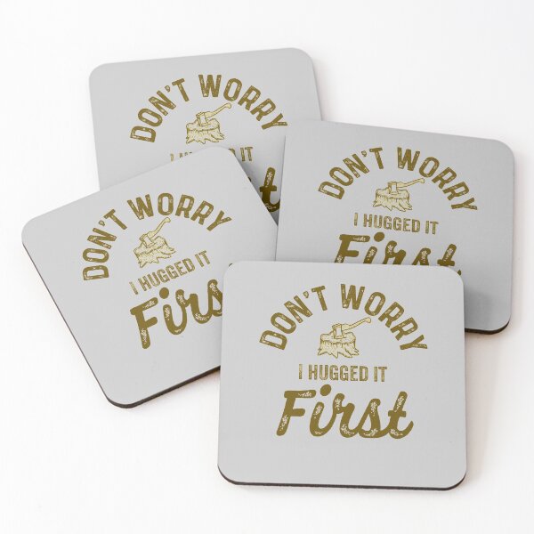 Item preview, Don't Worry I Hugged It First - Funny Lumberjack Woodwork Quotes Gifts  designed and sold by ferdaousseshop.