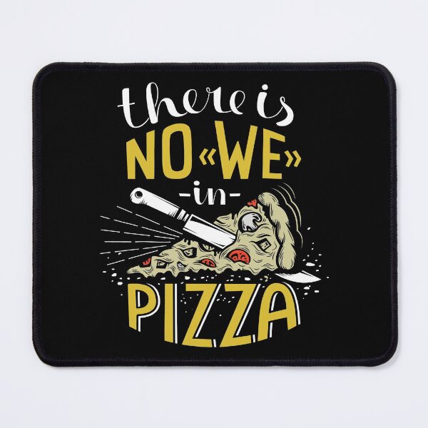 Item preview, There is No We In Pizza designed and sold by SmartStyle.