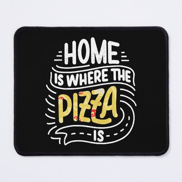 Item preview, Home Is Where The Pizza Is designed and sold by SmartStyle.