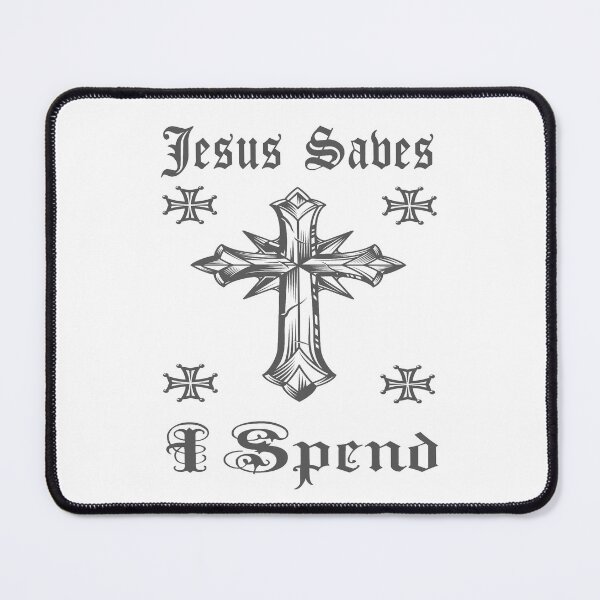 Item preview, Funny Jesus Saves I Spend Saying - Funny Jesus Quote designed and sold by TQ-Design.