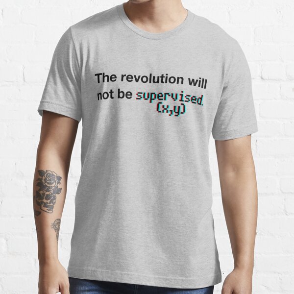 The Revolution Will Not Be Supervised Black Font 3d T Shirt By Perceptron Redbubble