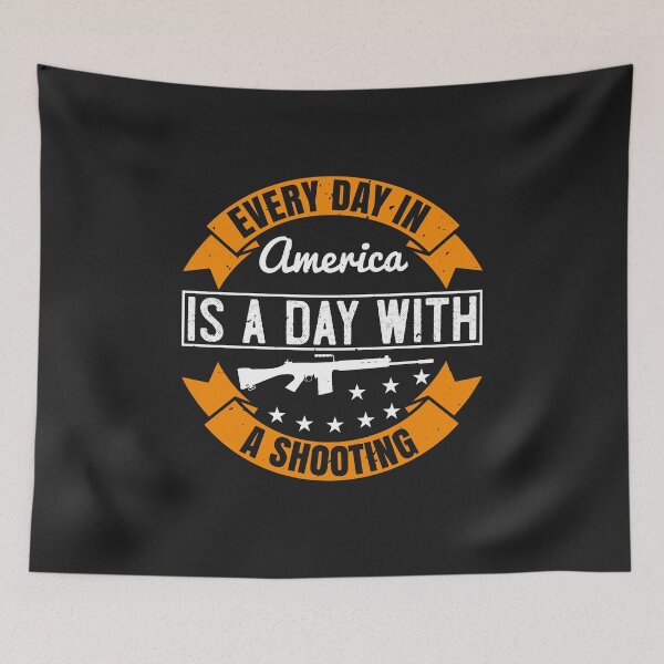 Item preview, Every day in America is a day with a shooting designed and sold by JeffreyMCombs.