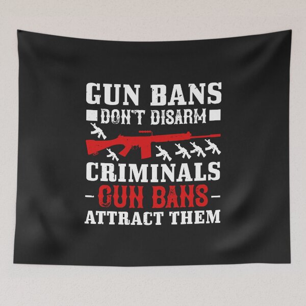 Item preview, Gun bans don't disarm criminals, gun bans attract them designed and sold by JeffreyMCombs.