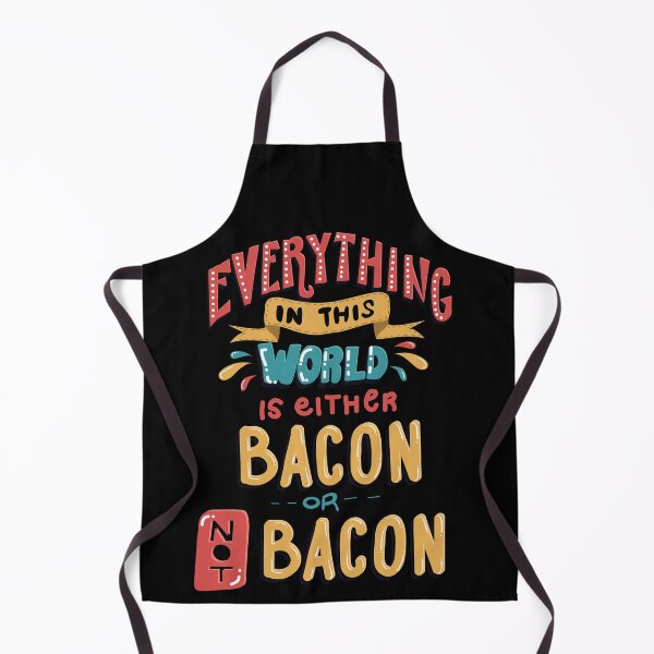 Item preview, Everything in This World is Either Bacon or not Bacon designed and sold by Andrew Chandler.