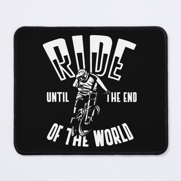 Item preview, Ride Until The And Of The World designed and sold by SmartStyle.