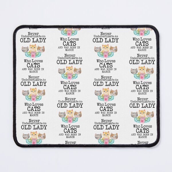Item preview, Never Underestimate An Old lady Who Loves Cats And Was Born In March ,Cute Funny Quote For Cat Lovers designed and sold by pedrored369.