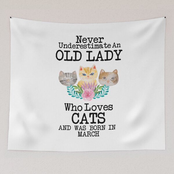 Item preview, Never Underestimate An Old lady Who Loves Cats And Was Born In March ,Cute Funny Quote For Cat Lovers designed and sold by pedrored369.